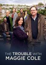 Watch The Trouble with Maggie Cole Myflixer