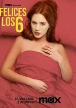 Watch Felices Los 6 Myflixer