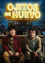 Watch Ojitos de huevo Myflixer