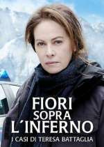 Watch Fiori sopra l'inferno - I casi di Teresa Battaglia Myflixer
