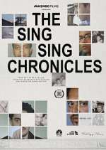 Watch The Sing Sing Chronicles Myflixer