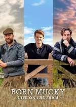 Watch Born Mucky: Life on the Farm Myflixer