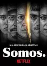 Watch Somos. Myflixer