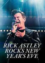 Watch Rick Astley Rocks New Year's Eve Myflixer