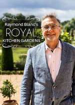 Watch Raymond Blanc's Royal Kitchen Gardens Myflixer