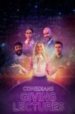Watch Comedians Giving Lectures Myflixer
