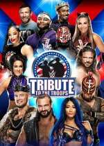 Watch WWE Tribute to the Troops Myflixer