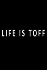 Watch Life Is Toff Myflixer