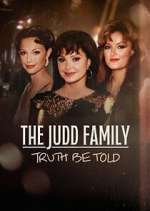 Watch The Judd Family: Truth Be Told Myflixer