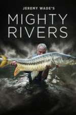 Watch Jeremy Wade's Mighty Rivers Myflixer