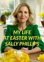 Watch My Life at Easter with Sally Phillips Myflixer