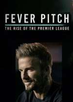 Watch Fever Pitch: The Rise of the Premier League Myflixer