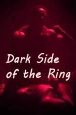 Watch Dark Side of the Ring Myflixer