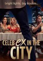 Watch Celeb Ex in the City Myflixer
