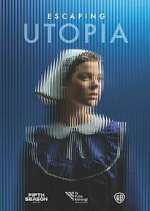 Watch Escaping Utopia Myflixer