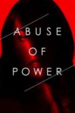 Watch Abuse of Power Myflixer