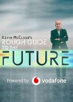 Watch Kevin McCloud's Rough Guide to the Future Myflixer