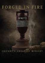 Watch Forged in Fire: Cricket's Greatest Rivalry Myflixer