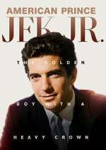 Watch American Prince: JFK Jr. Myflixer