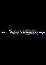 Watch Building the Future Myflixer