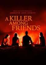 Watch A Killer Among Friends Myflixer