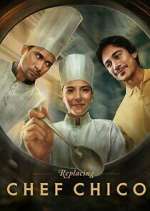 Watch Replacing Chef Chico Myflixer