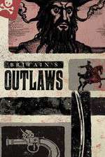 Watch Britains Outlaws Myflixer