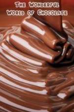 Watch The Wonderful World of Chocolate Myflixer