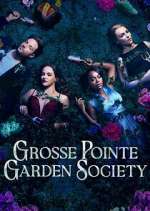 Watch Grosse Pointe Garden Society Myflixer