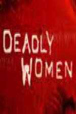 Watch Deadly Women (UK) Myflixer