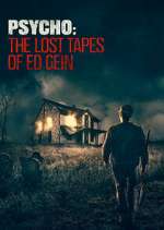 Watch Psycho: The Lost Tapes of Ed Gein Myflixer
