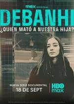 Watch Debanhi: ¿Quién mató a nuestra hija? Myflixer