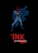 Watch Ink! Alter Egos Exposed Myflixer