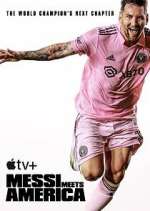 Watch Messi Meets America Myflixer