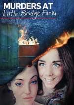 Watch Murders at Little Bridge Farm Myflixer