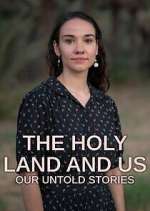 Watch The Holy Land and Us - Our Untold Stories Myflixer