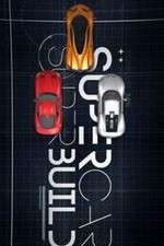 Watch Supercar Superbuild Myflixer