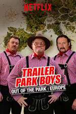 Watch Trailer Park Boys: Out of the Park Myflixer