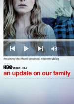 Watch An Update on Our Family Myflixer