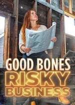 Watch Good Bones: Risky Business Myflixer