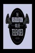 Watch The Revolution Will Be Televised Myflixer