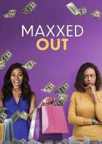 Watch Maxxed Out Myflixer