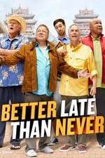 Watch Better Late Than Never Myflixer
