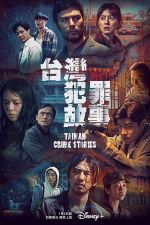 Watch Taiwan Crime Stories Myflixer