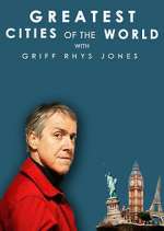 Watch Greatest Cities of the World with Griff Rhys Jones Myflixer