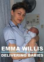 Watch Emma Willis: Delivering Babies Myflixer