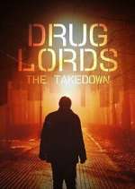 Watch Drug Lords: The Takedown Myflixer