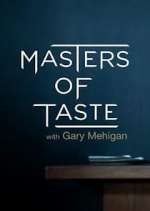 Watch Masters of Taste with Gary Mehigan Myflixer