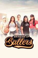 Watch Bringing Up Ballers Myflixer