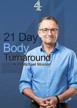 Watch 21 Day Body Turnaround with Michael Mosley Myflixer
